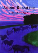 [BRASILIER] CAVALCADES - Andr Brasilier. Texte de Rober Bouillot
