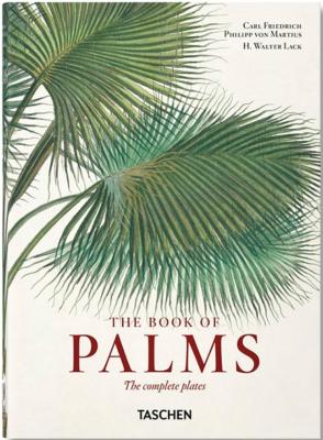 [MARTIUS] THE BOOK OF PALMS. The Complete Plates/Le Livre des Palmiers, " 40th Edition " - Carl Friedrich Philipp von Martius. Edité par H. Walter Lack 