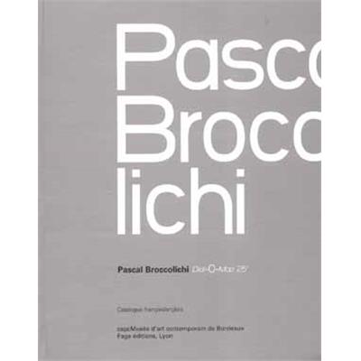 [BROCCOLICHI] PASCAL BROCCOLICHI. Dial-O-Map 25° - Collectif. Catalogue d'exposition