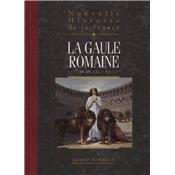 [DIVERS] NOUVELLE HISTOIRE DE LA FRANCE. Tome 3 : La Gaule romaine (- 50 avant Jsus Christ - 511) - Jacques Marseille