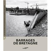 BARRAGES DE BRETAGNE, " Les Collections photographiques du Muse de Bretagne " (n9) - Cline Barbin