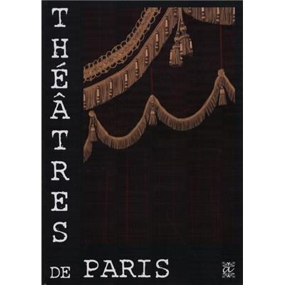 [DIVERS] THEATRES DE PARIS - Textes de Fabrice de Rotrou. Photographies de Mathieu Chevaley