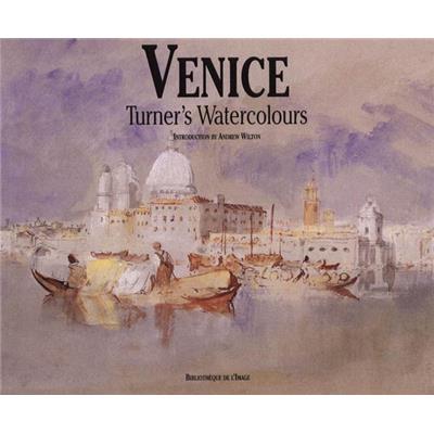 [TURNER] VENICE. Turner's Watercolours - Andrew Wilton