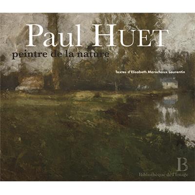 [HUET] PAUL HUET, peintre de la nature - Élisabeth Maréchaux Laurentin