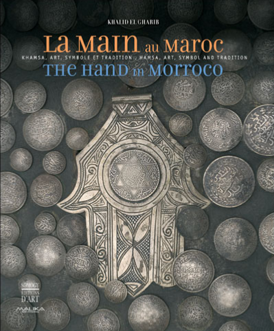 La Main au Maroc - Khamsa, art, symbole et tradition - Somogy - Édition bilingue Anglais/Français 