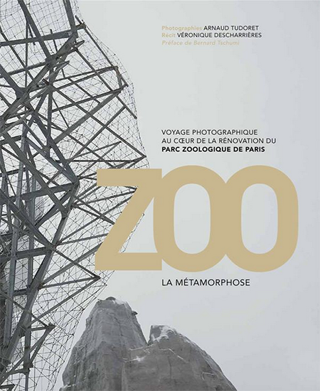 ZOO la métamorphose - voyage photographique au coeur de la rénovation du Parc zoologique de Paris - Somogy - Bilingue Français/Anglais