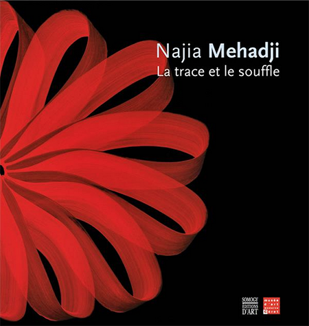 NAJIA MEHADJI LA TRACE ET LE SOUFFLE - CATALOGUE EXPO