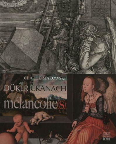 DÜRER CRANACH - Mélancolie(s) - Somogy  