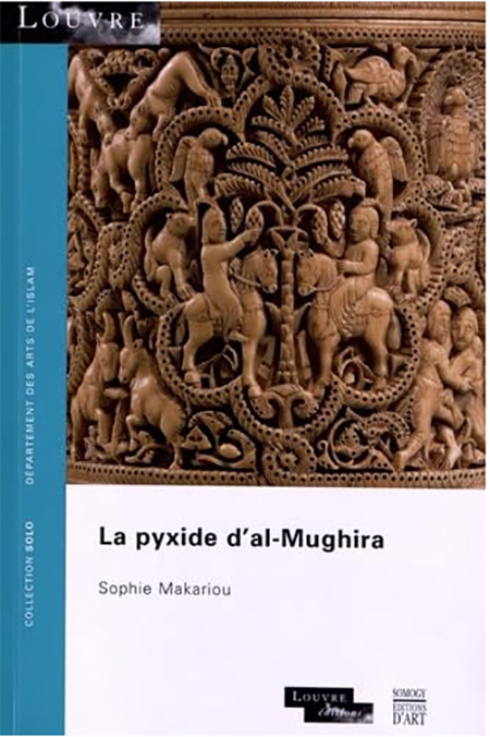 La Pyxide d'al-Mughira - Coll. Solo - Somogy - Louvre éditions - Département des Arts de l'Islam