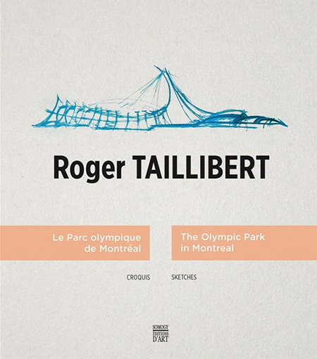 Roger TAILLIBERT - Le parc Olympique de Montréal - Croquis - Somogy - Bilingue Français/Anglais