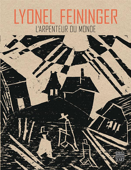 Lyonel FEININGER - L'arpenteur du monde - Somogy - MuMa