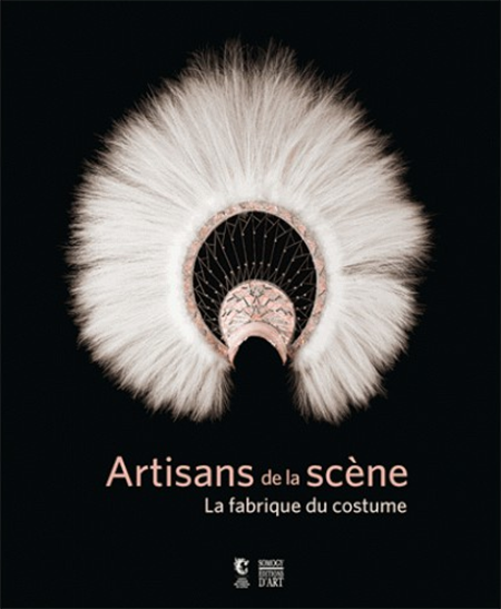 ARTISANS DE LE SCENE La fabrique du costume 