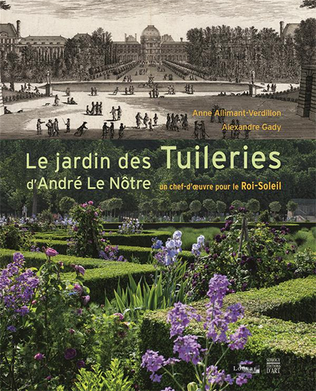 Le Jardin des Tuileries d'André Le Nôtre - Un chef-d'oeuvre pour le Roi-Soleil - Somogy - Louvre éditions